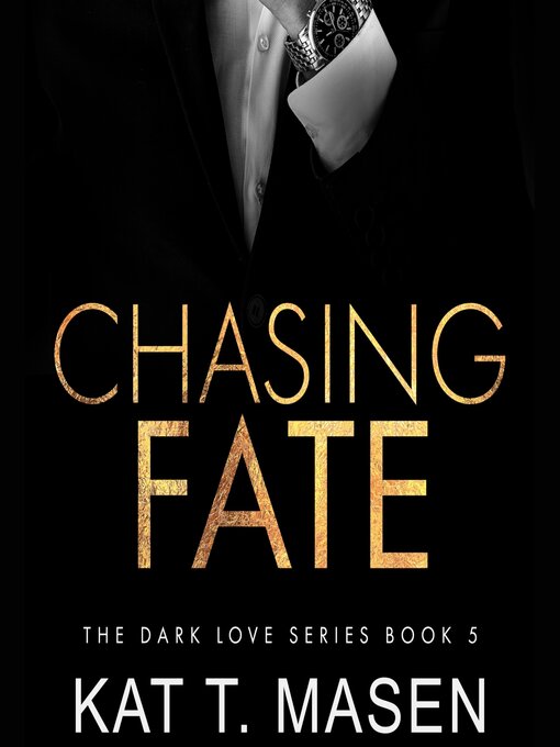 Title details for Chasing Fate by Kat T. Masen - Wait list